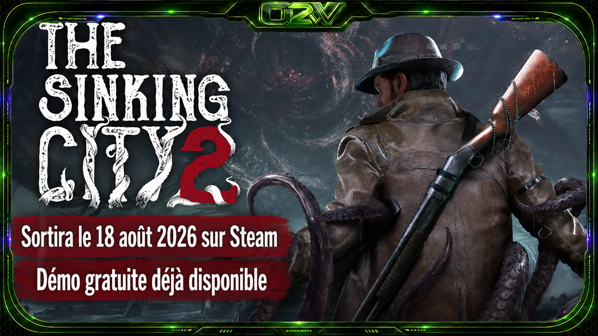 The Sinking City 2 : Arkham sombre dans l’horreur lovecraftienne le 18 août 2026